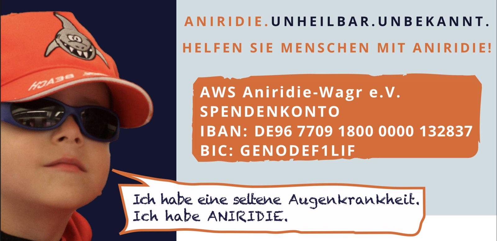 Spendenflyer: Ein Junge mit Kappe und Sonnenbrille sagt: Ich habe eine seltene Augenkrankheit. Ich habe ANIRIDIE. Daneben das Spendenkonto des AWS Aniridie-Wagr e.V.